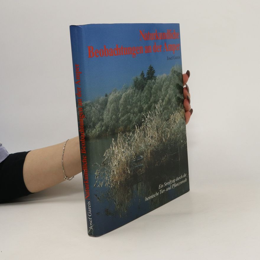 Josef Gareis Naturkundliche Beobachtungen an der Amper