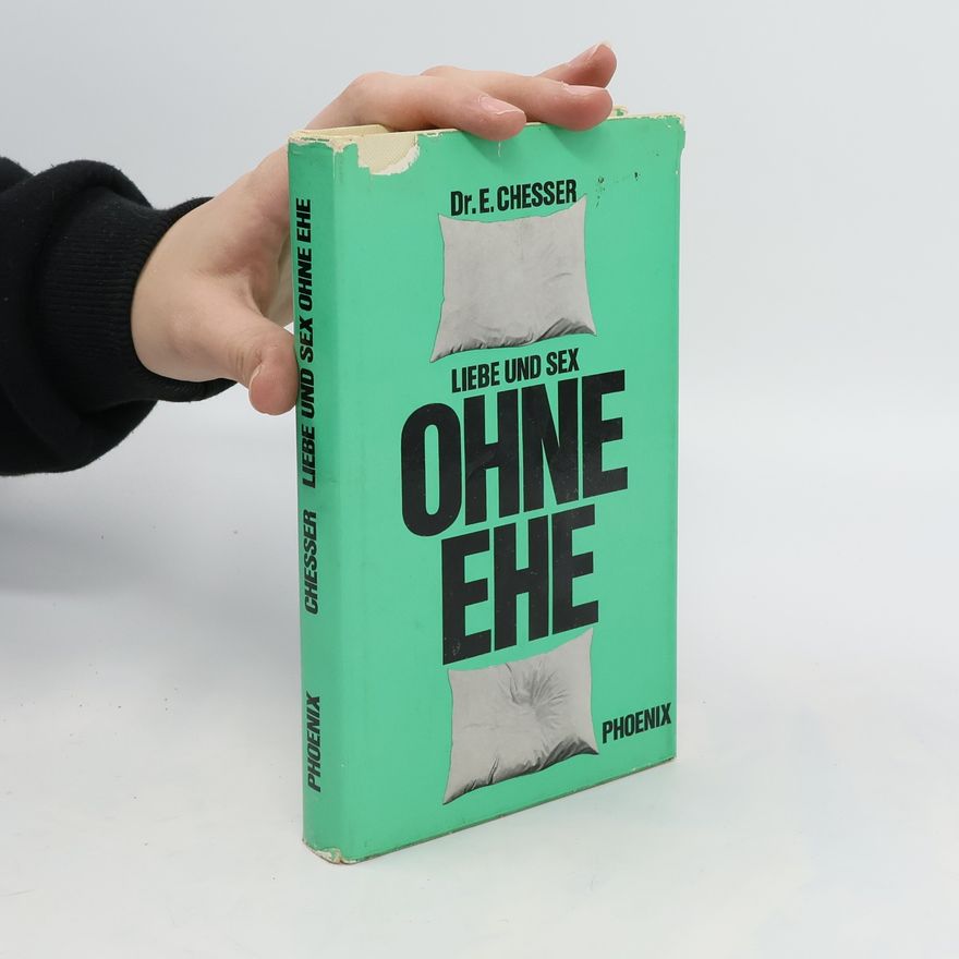 Eustace Chesser Liebe und Sex ohne Ehe