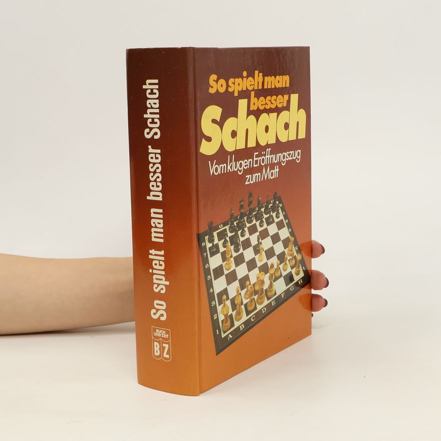 Autorenkollektiv So spielt man besser Schach