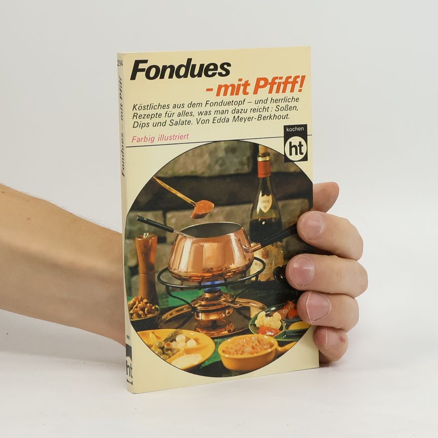 Edda Meyer-Berkhout Fondues, mit Pfiff!