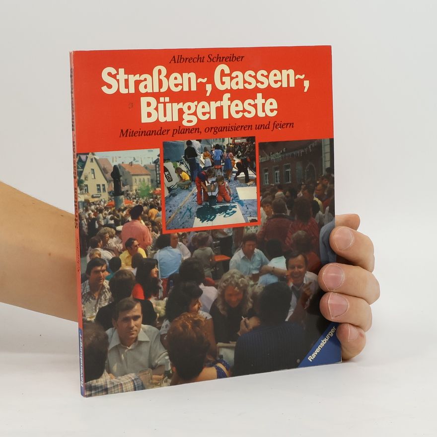 Albrecht Schreiber Strassen-, Gassen-, Bürgerfeste