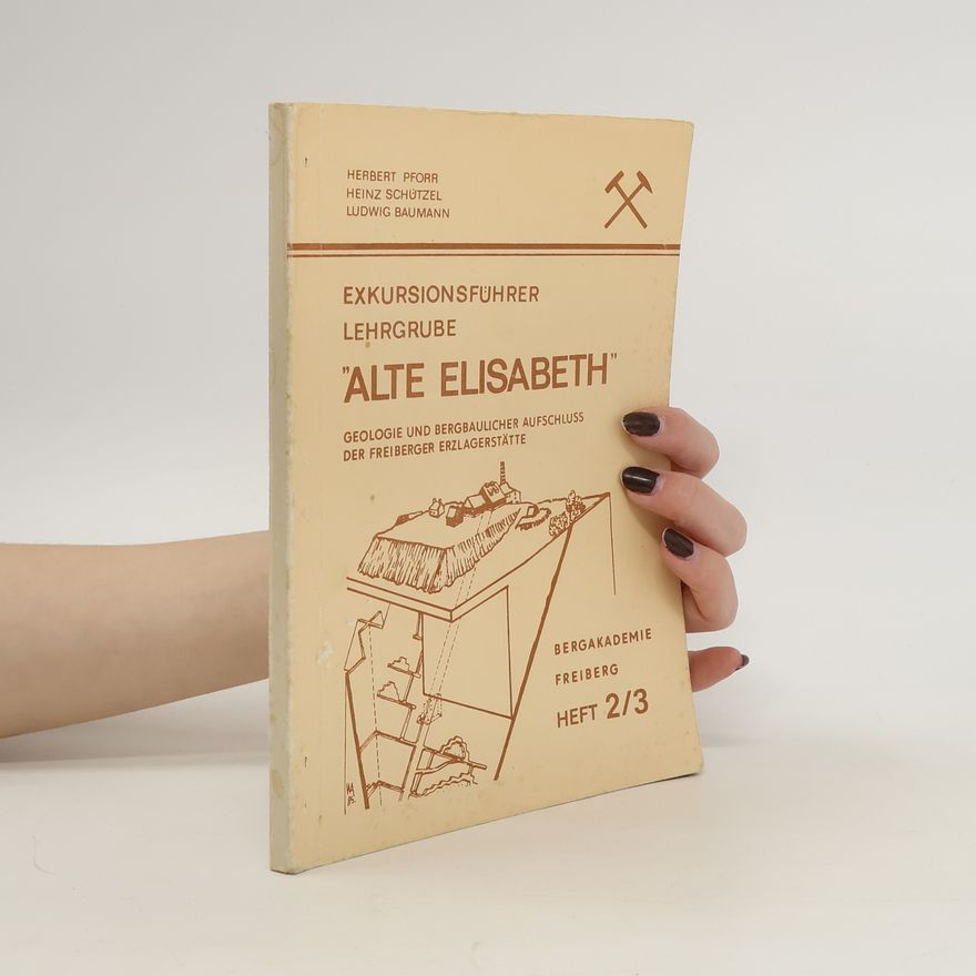 Heinz Schutzel Exkursionsführer Lehrgrube: "Alte Elisabeth"