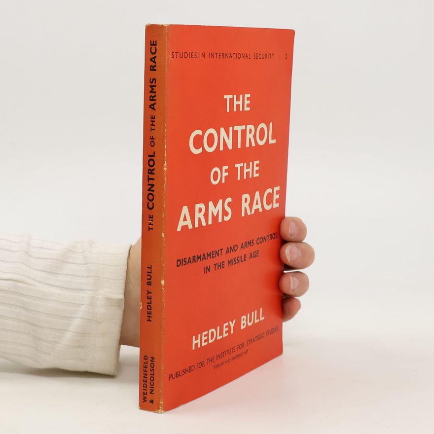 Hedley Bull The Control of the Arms Race