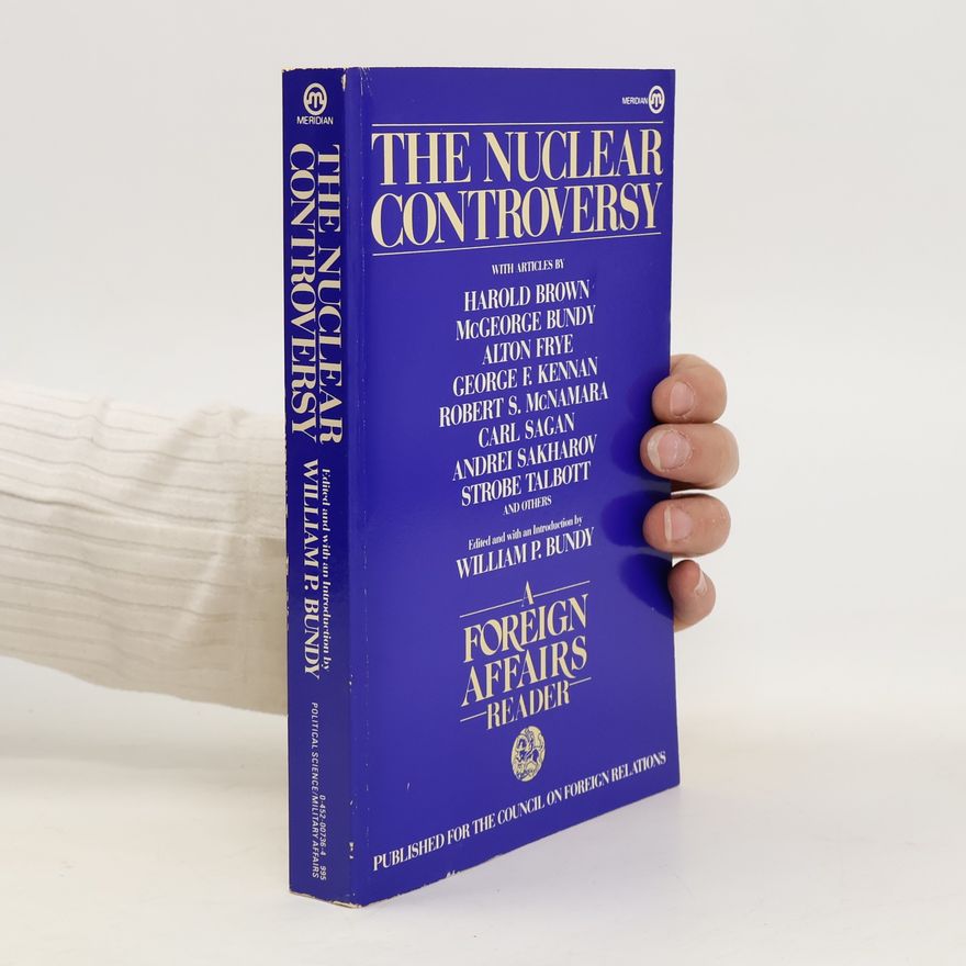 William P. Bundy The Nuclear Controversy