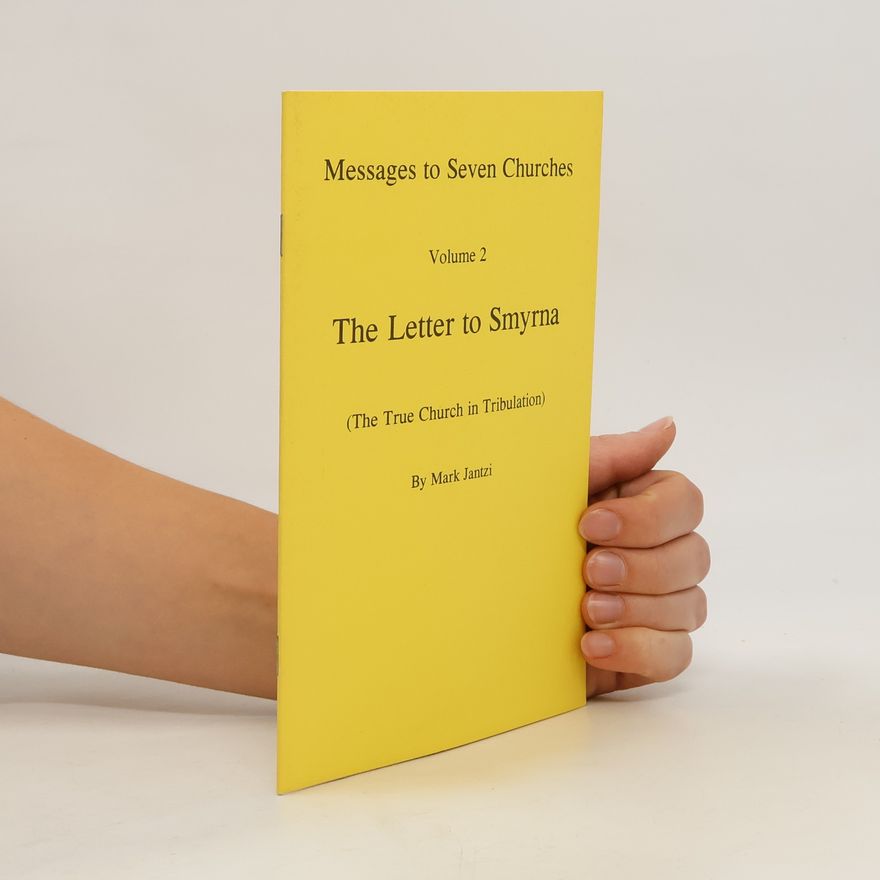 Mark Jantzi Messages to Seven Churches II. The Letter to Smyrna