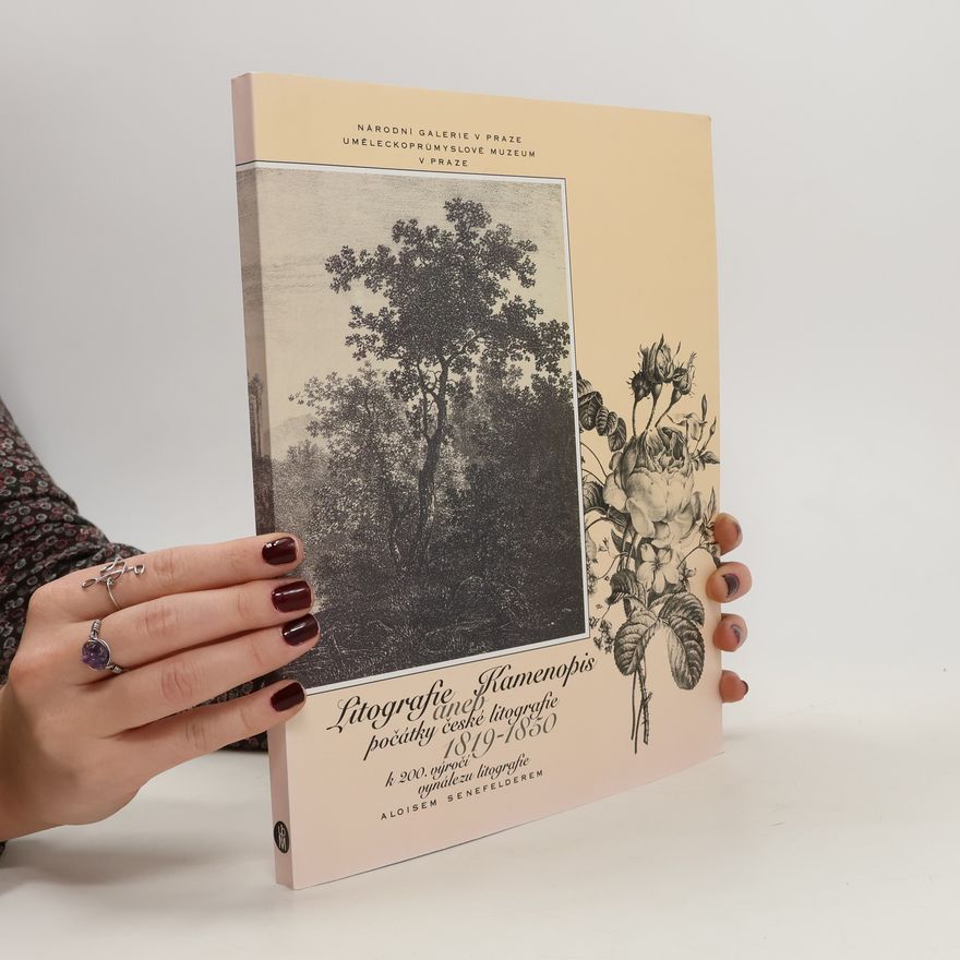 Kateřina Bečková Litografie aneb Kamenopis: počátky české litografie 1819-1850