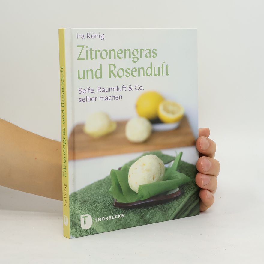 Ira König Zitronengras und Rosenduft