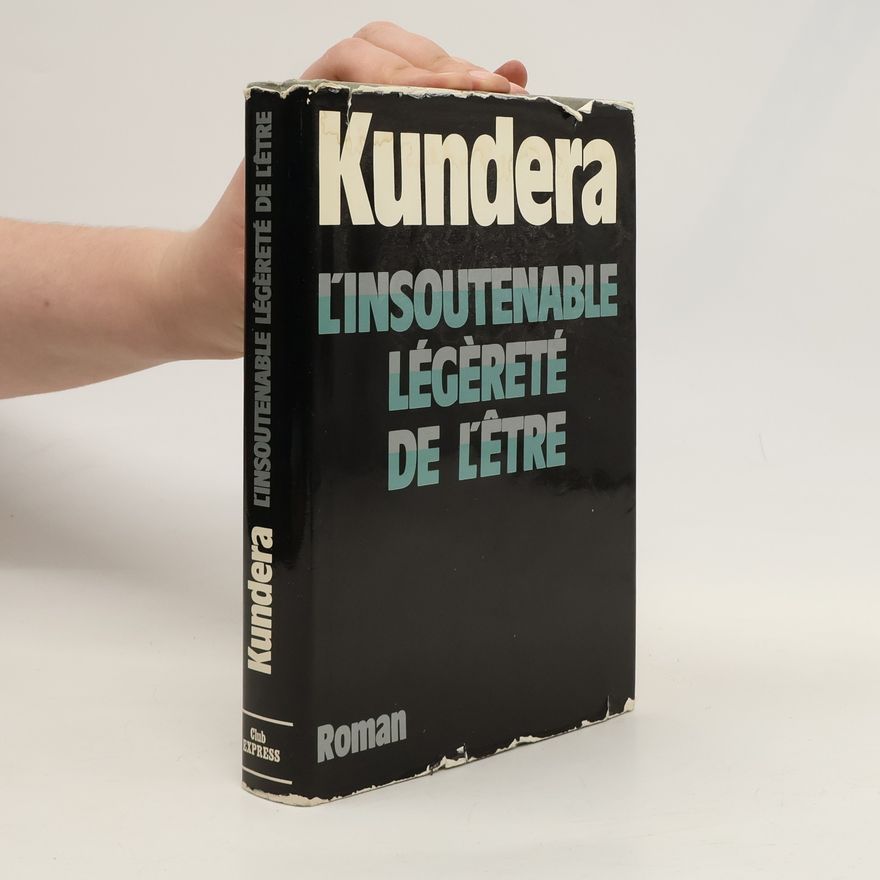 Milan Kundera L'insoutenable légèreté de l'être