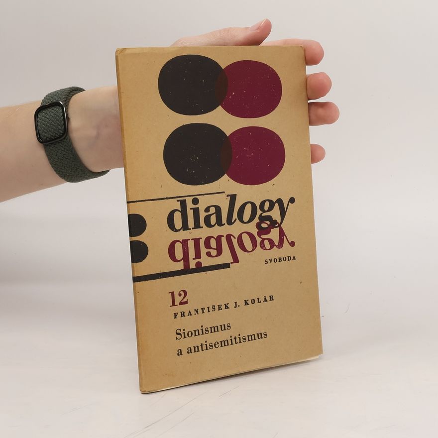 F. J. Kolár  Dialogy 12: Sionismus a antisemitismus