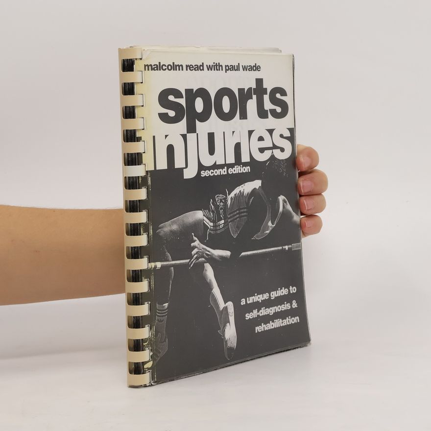 Malcolm Read Sports injuries : self-diagnosis and rehabilitation of common aches and pains