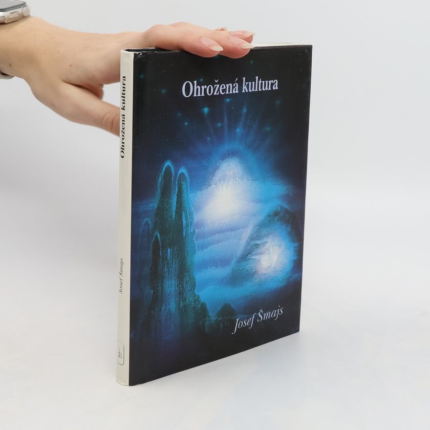 Josef Šmajs Ohrožená kultura
