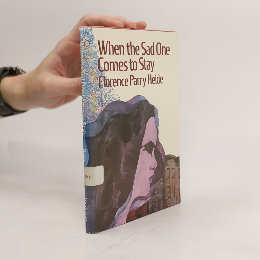 Florence Parry Heide When the Sad One Comes to Stay