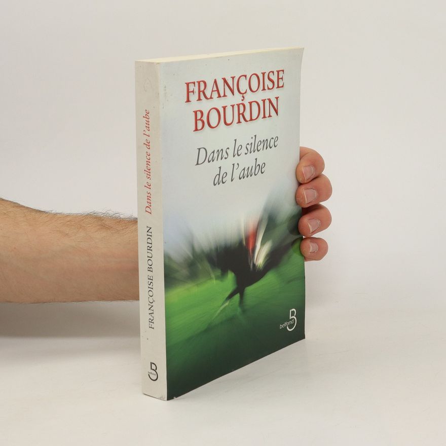 Françoise Bourdin Dans le silence de l'aube