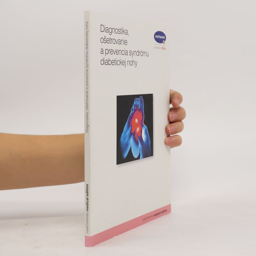 Autorenkollektiv Diagnostika, ošetrovanie a prevencia syndrómu diabetickej nohy