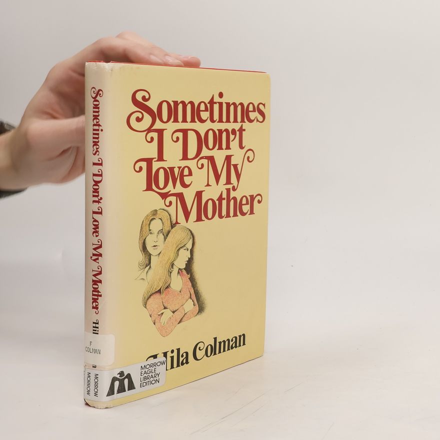 Hila Colman Sometimes I Don't Love My Mother