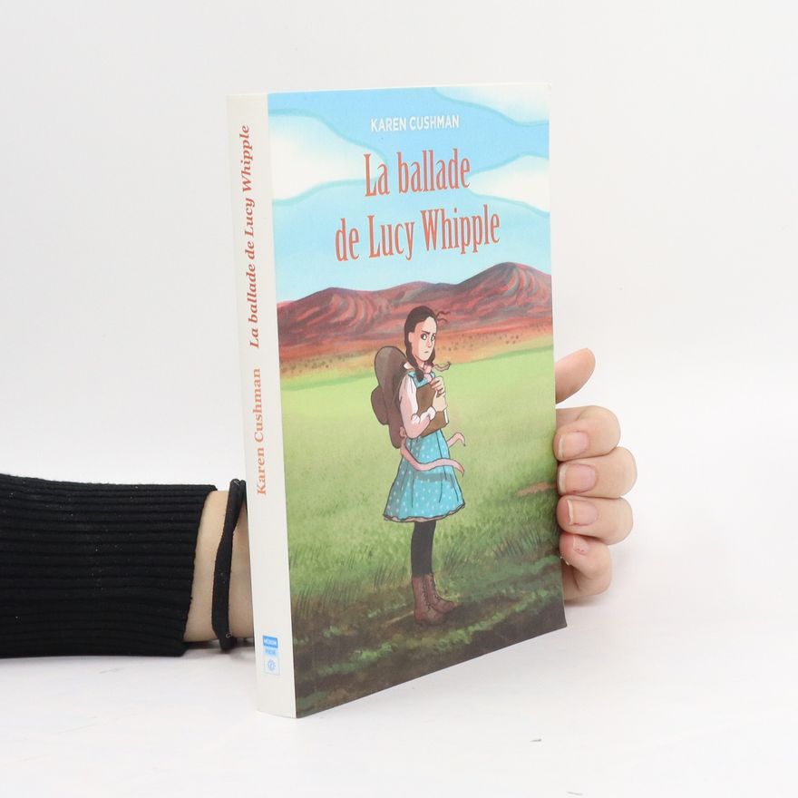 Karen Cushman La ballade de Lucy Whipple