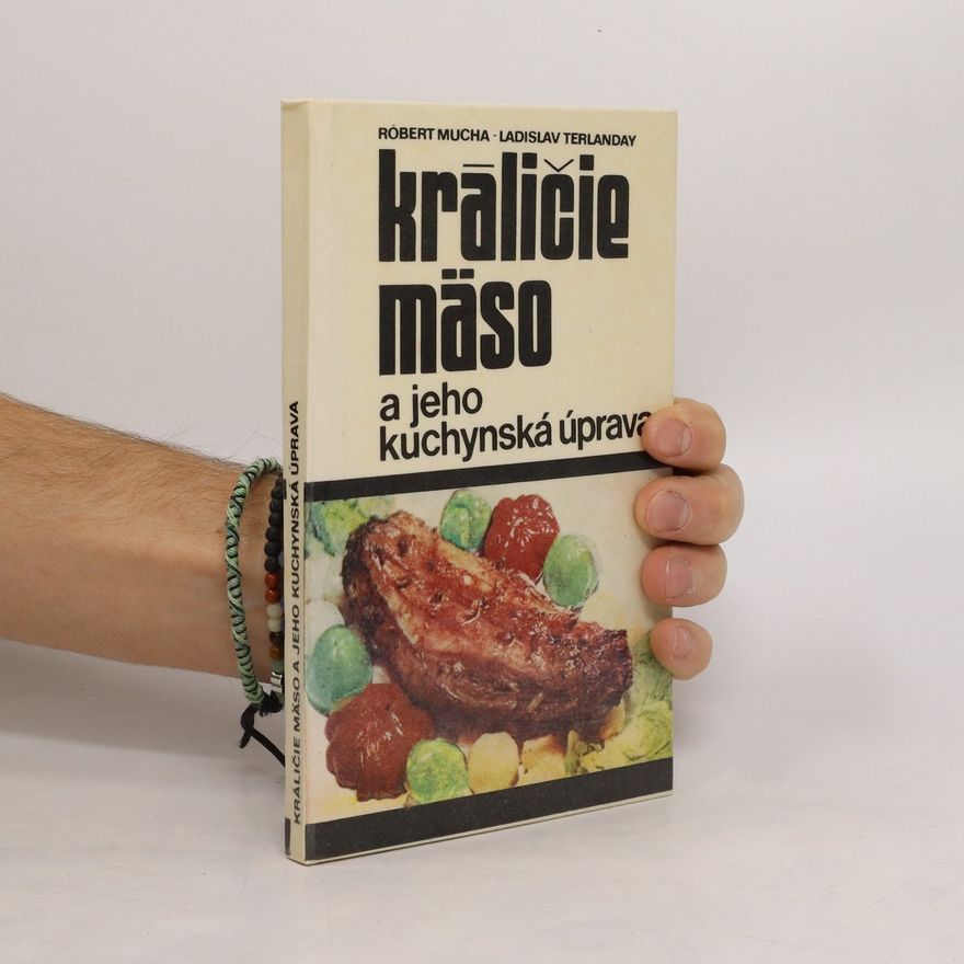 Robert Mucha Králičie mäso a jeho kuchynská úprava
