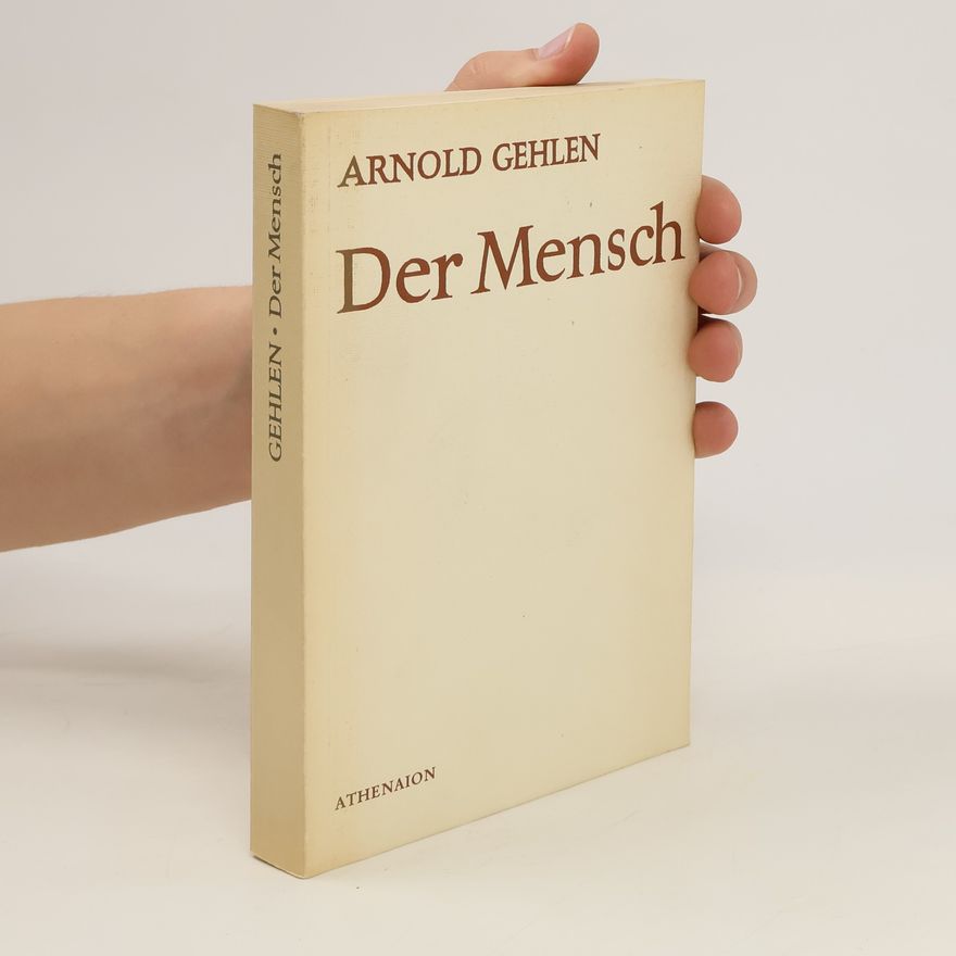 Arnold Gehlen Der Mensch