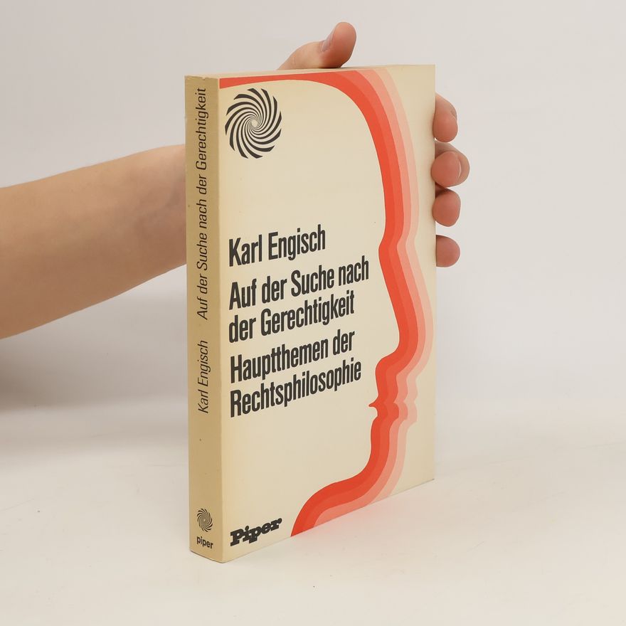 Karl Engisch Auf der Suche nach der Gerechtigkeit