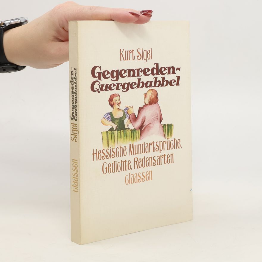 Kurt Sigel Gegenreden, Quergebabbel