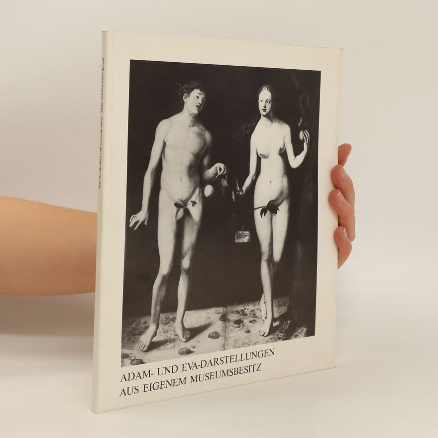 Auteurscollectief Adam- und Eva-Darstellungen aus eigenem Museumsbesitz ergänzt um didaktische Beispiele nach fotografischen Vorlagen