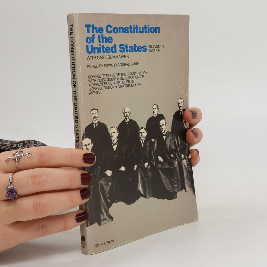 Edward Conrad Smith The Constitution of the United States, with Case Summaries