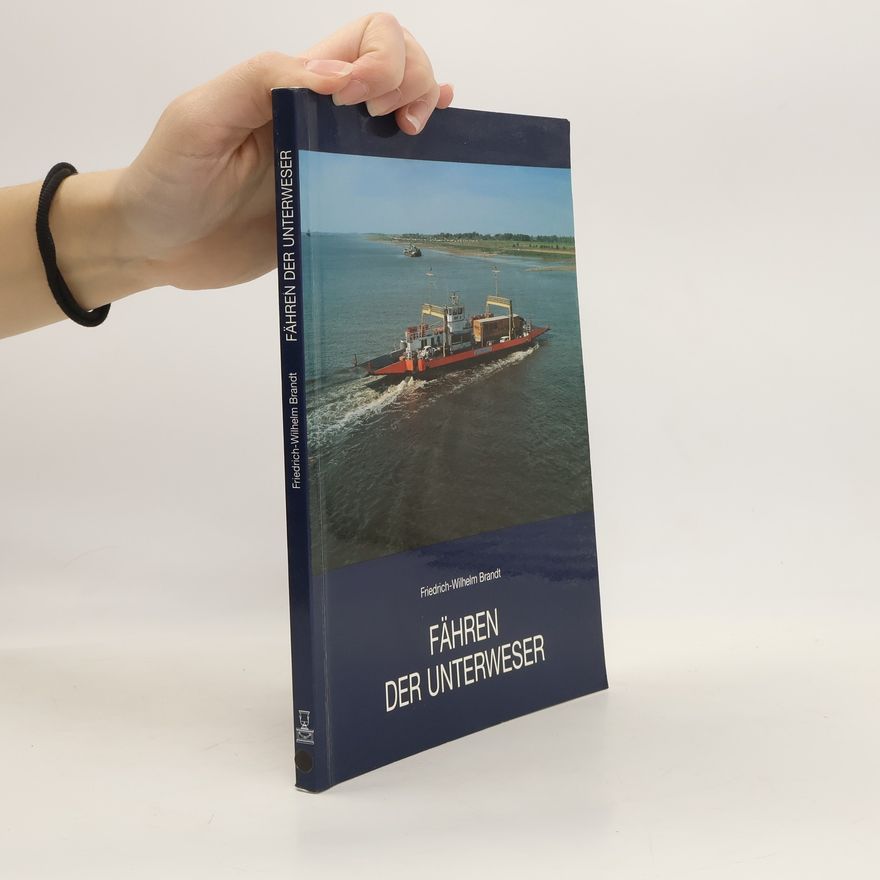 Friedrich-Wilhelm Brandt Fähren der Unterweser
