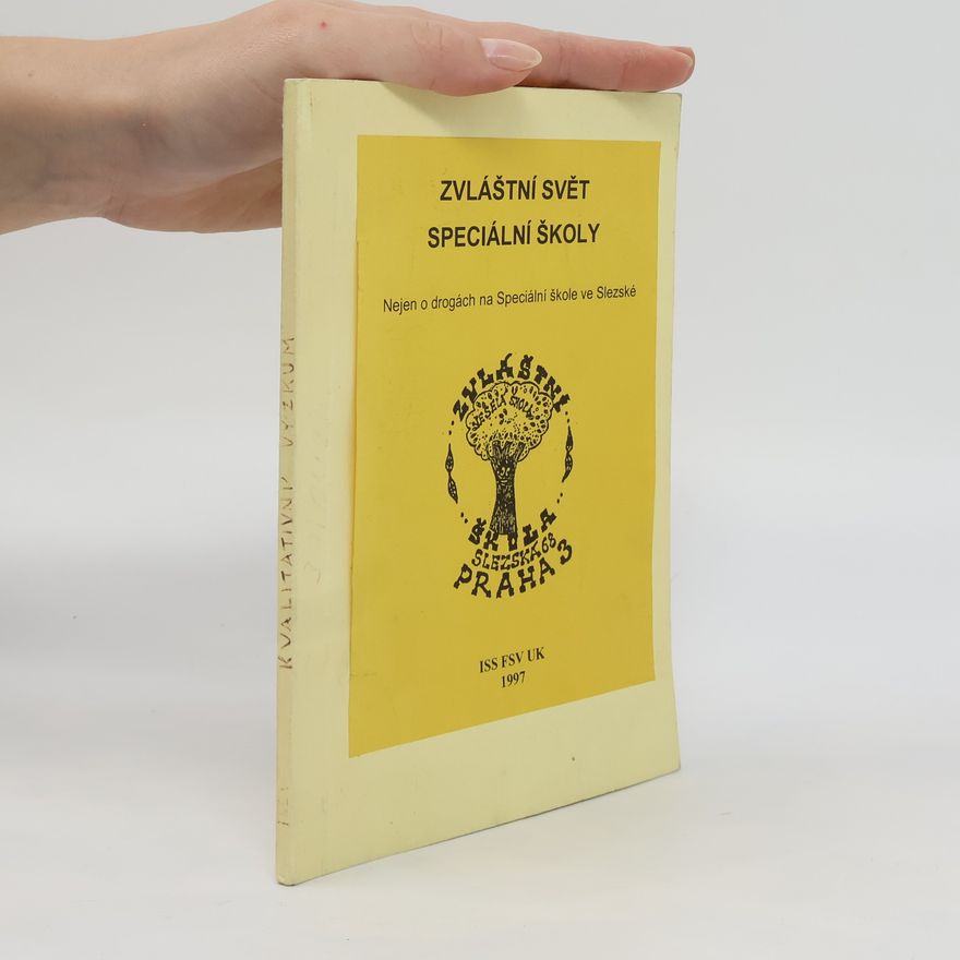 Jana Pánková Zvláštní svět speciální školy : nejen o drogách na Speciální škole ve Slezské : [sborník prací