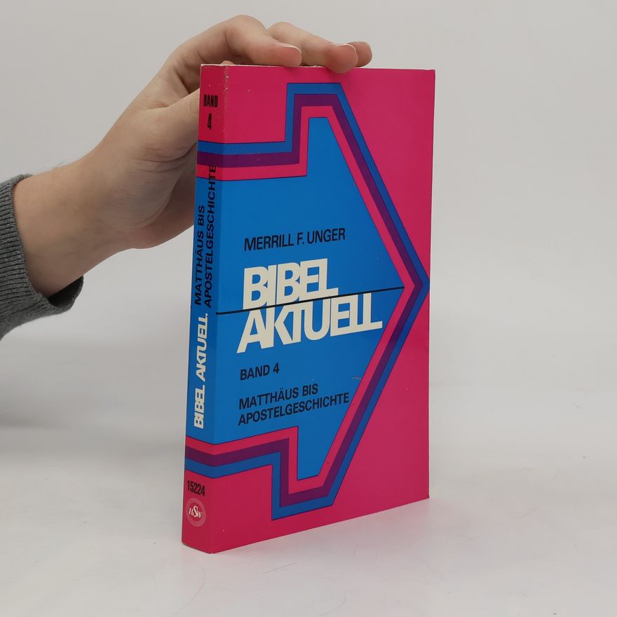Merrill Frederick Unger Bibel aktuell, Band 4