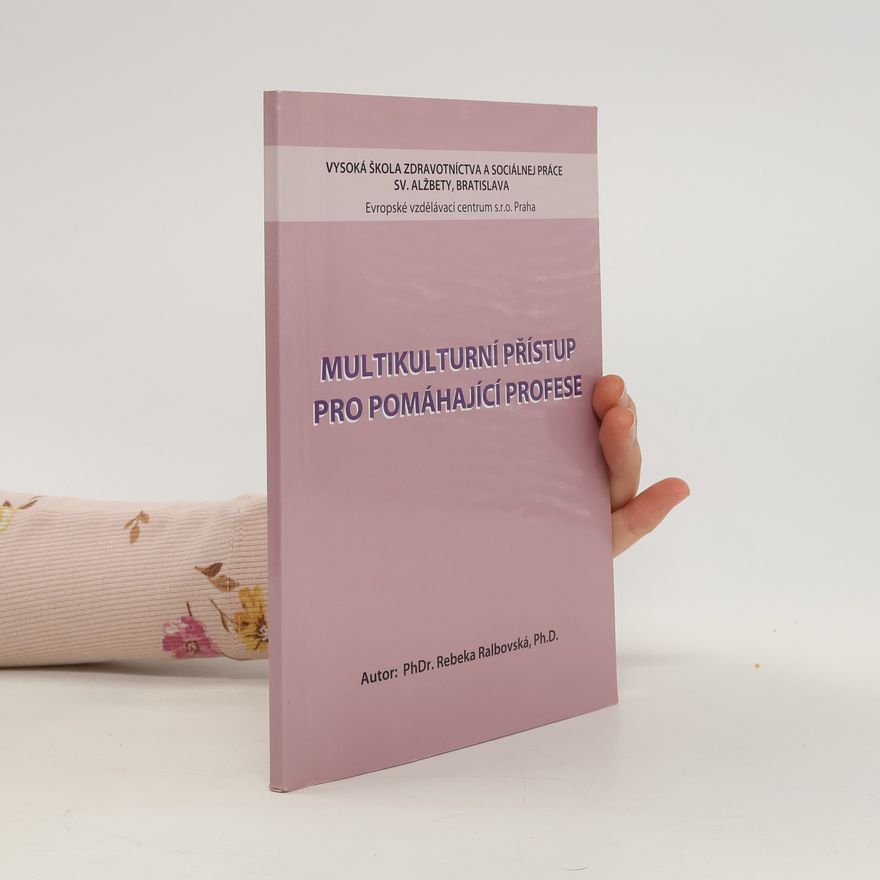 Rebeka Ralbovská Multikulturní přístup pro pomáhající profese