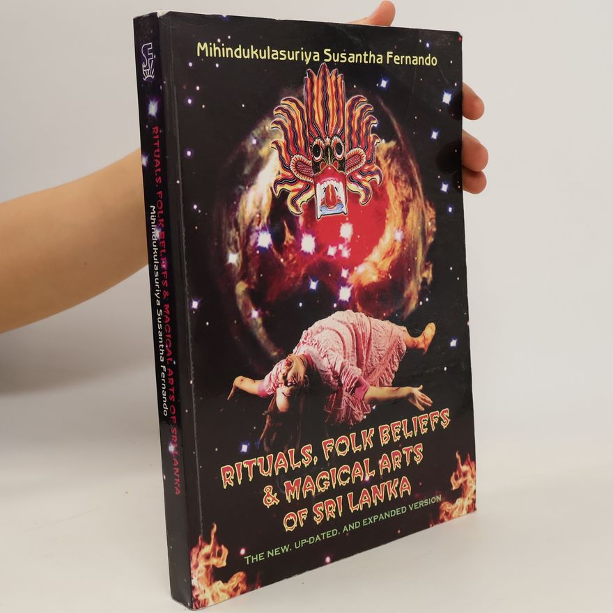 Mihindukilasuriya Susantha Fernando Rituals, Folk Beliefs and Magical Arts of Sri Lanka