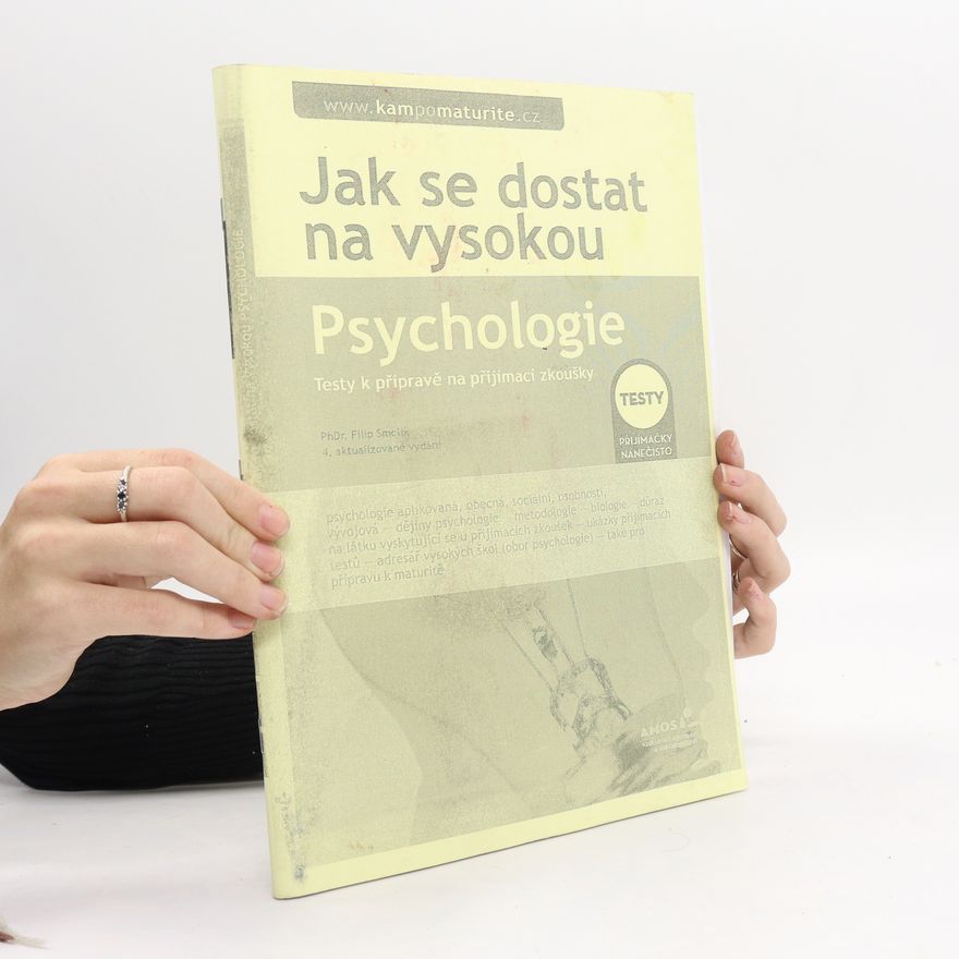Filip Smolík Psychologie. Testy k přijímacím zkouškám na VŠ