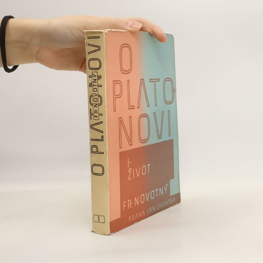 František Novotný O Platonovi I. Život