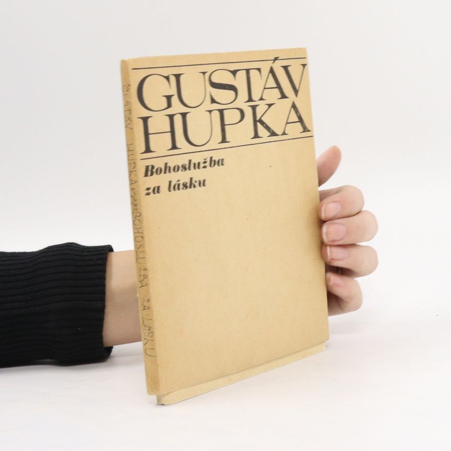 Gustáv Hupka Bohoslužba za lásku