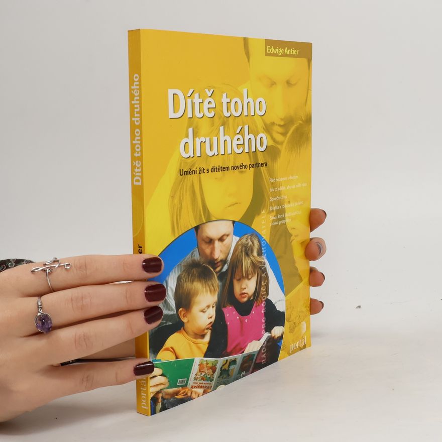 Edwige Antier Dítě toho druhého. Umění žít s dítětem nového partnera