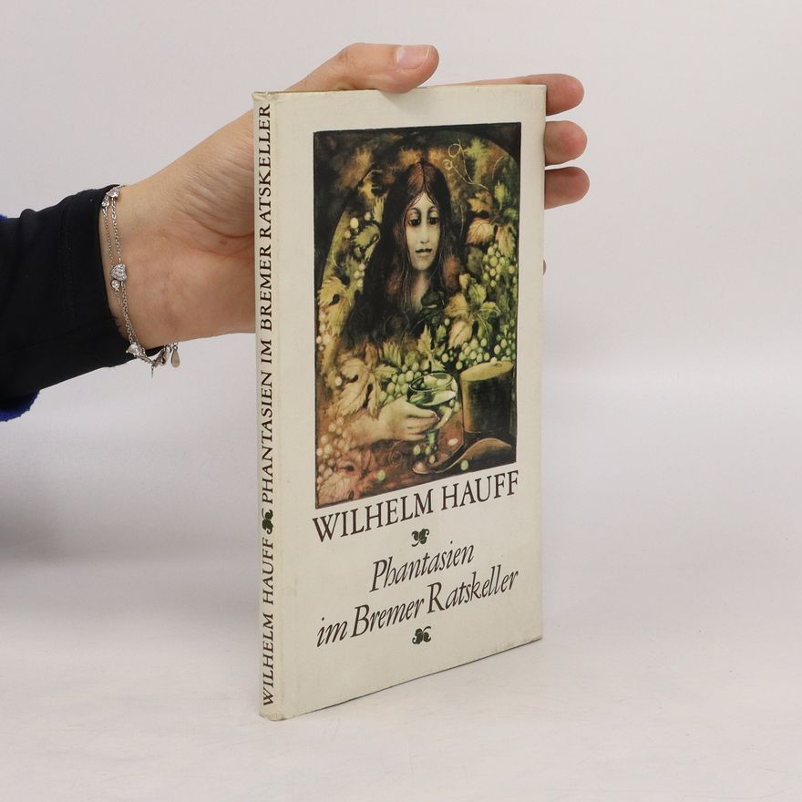 Wilhelm Hauff Phantasien im Bremer Ratskeller
