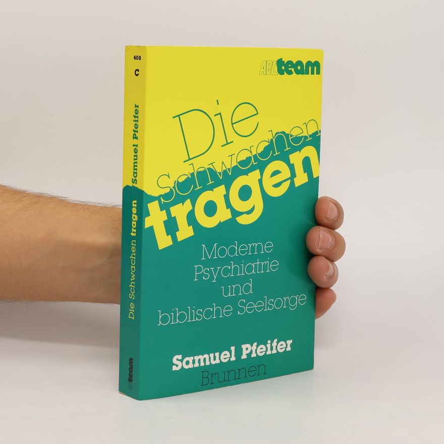 Samuel Pfeifer Die Schwachen tragen