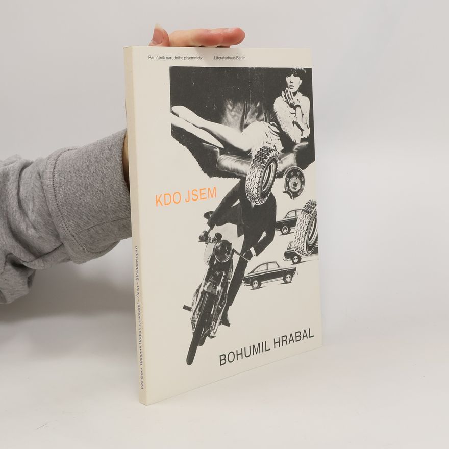 Tomáš Pavlíček Kdo jsem : Bohumil Hrabal - spisovatel, Čech, Středoevropan