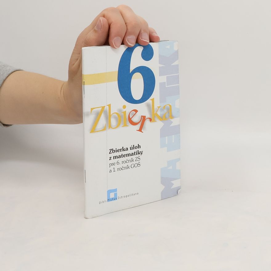Michal Malík Zbierka úloh z matematiky pre 6. ročník ZŠ a 1. ročník GOŠ