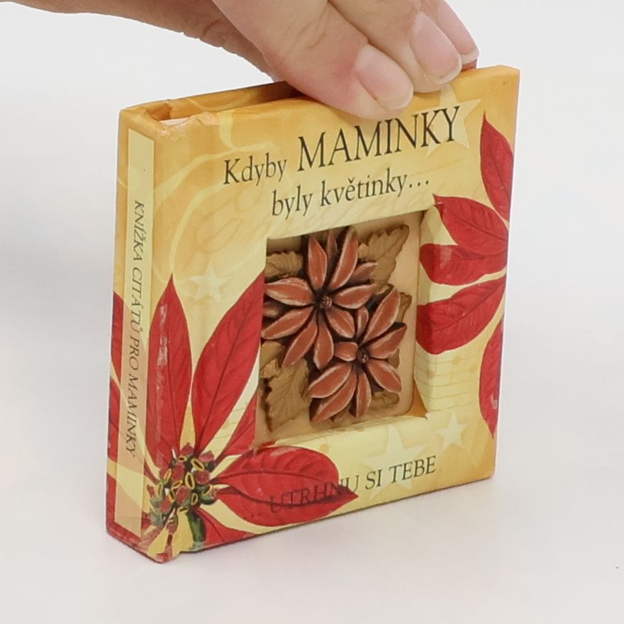Various authors Kdyby maminky byly květinky...utrhnu si tebe