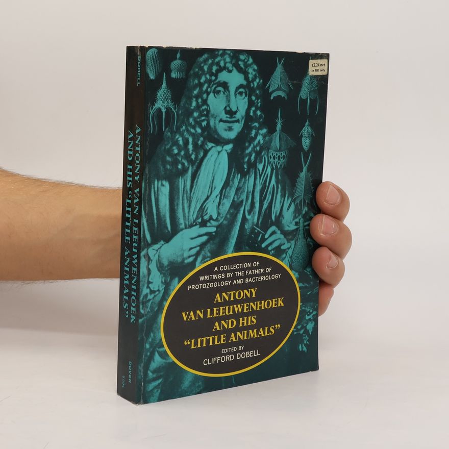 Clifford Dobell Antony van Leeuwenhoek and his "Little animals"