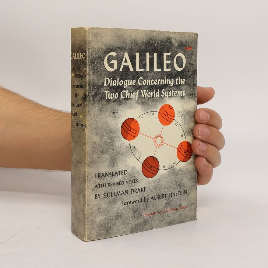 Galileo Galilei Dialogue Concerning the Two Chief World Systems, Ptolemaic and Copernican, Second Revised edition