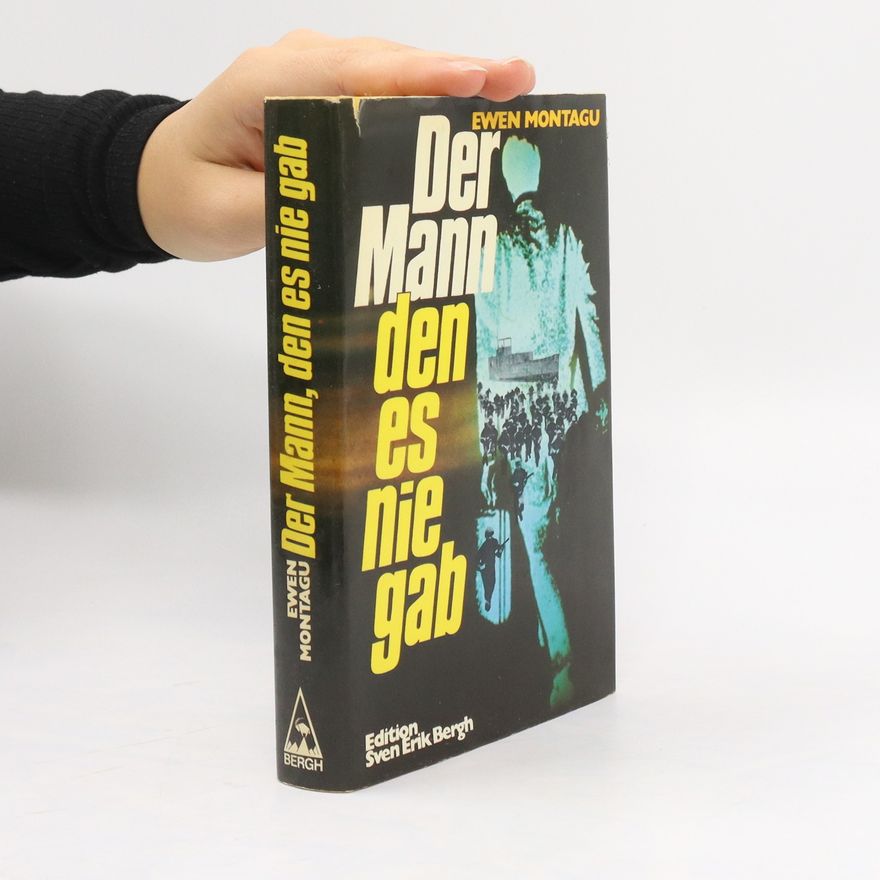 Ewen Montagu Der Mann den es nie gab