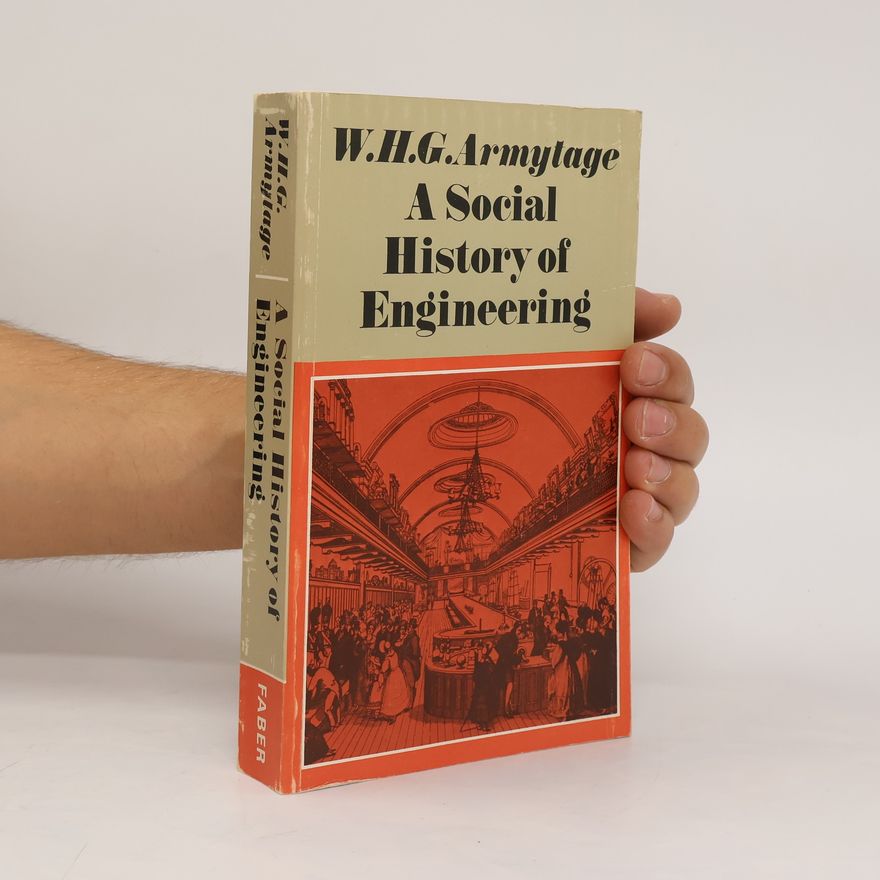 W H G Armytage A Social History of Engineering
