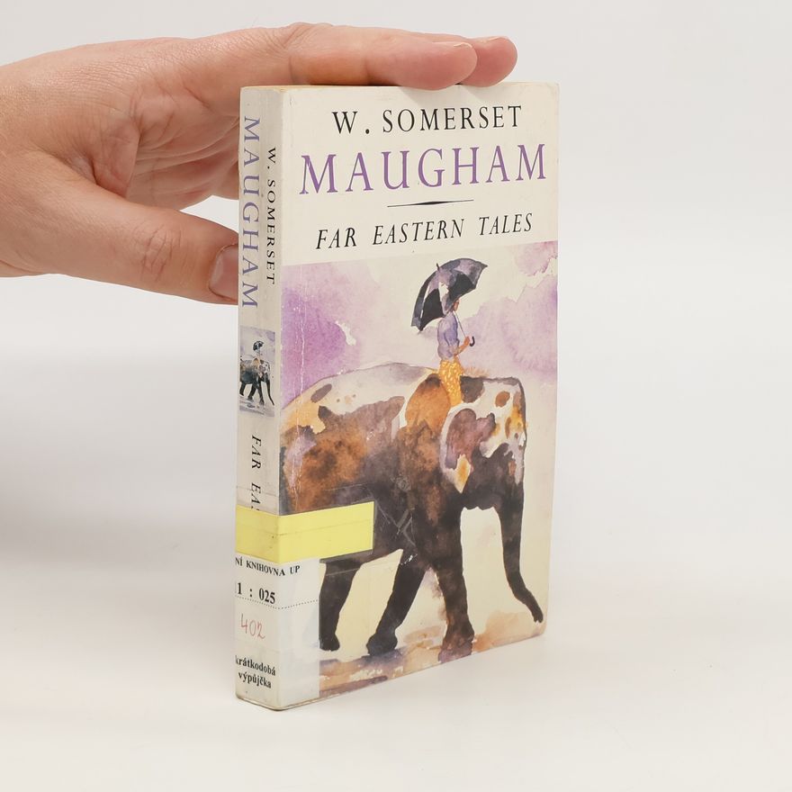 William Somerset Maugham Far Eastern Tales
