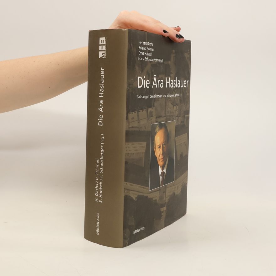 Herbert Dachs Die Ära Haslauer