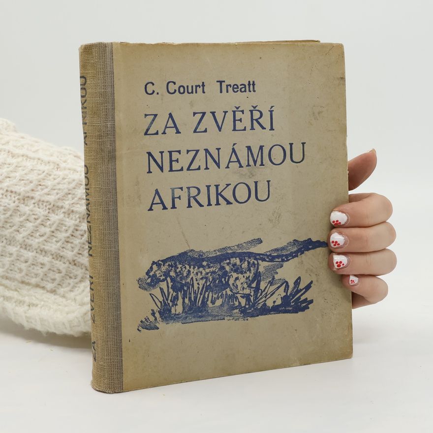 C. Court Treatt Za zvěří neznámou Afrikou
