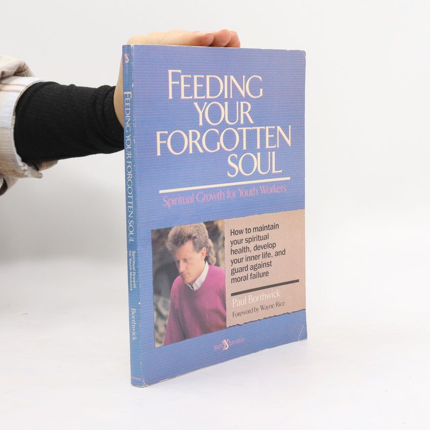 Paul Borthwick Feeding Your Forgotten Soul