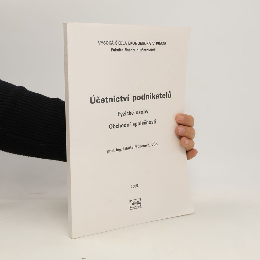 Libuše Müllerová Účetnictví podnikatelů : fyzické osoby, obchodní společnosti