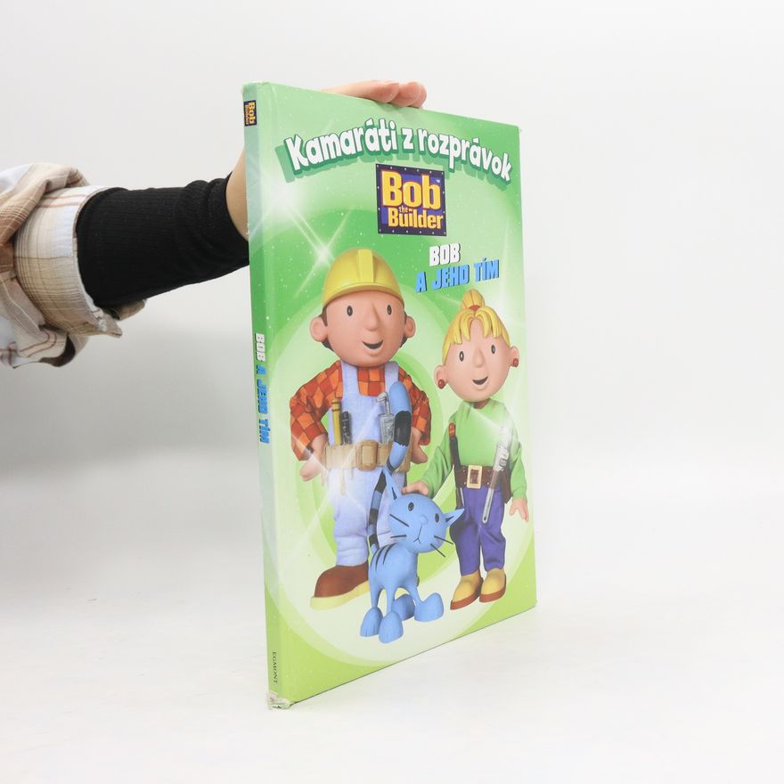 Autorenkollektiv Kamaráti z rozprávok. Bob a jeho tým